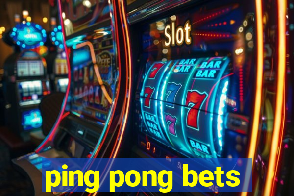 ping pong bets